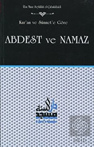 Kur'an ve Sünnet'e Göre Abdest ve Namaz