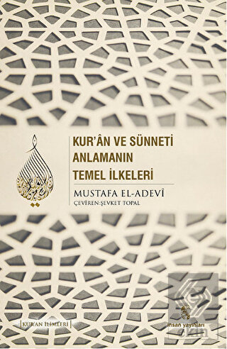 Kur'an ve Sünneti Anlamanın Temel İlkeleri