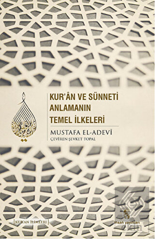 Kur'an ve Sünneti Anlamanın Temel İlkeleri