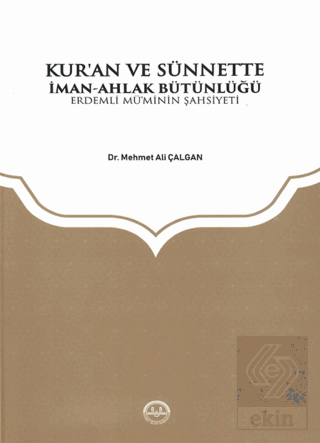 Kuran ve Sünnette İman Ahlak Bütünlüğü