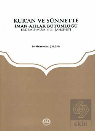 Kuran ve Sünnette İman Ahlak Bütünlüğü