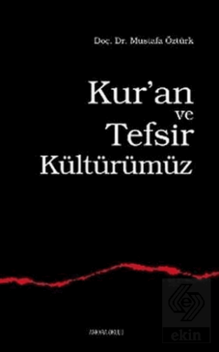 Kur\'an ve Tefsir Kültürümüz