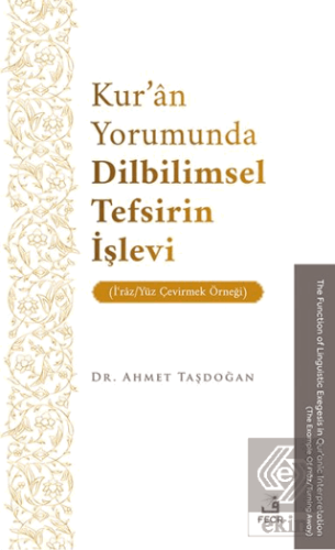 Kur'ân Yorumunda Dilbilimsel Tefsirin İşlevi (İ?râz/Yu¨z Çevirmek Örneği)