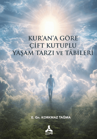 Kur'an'a Göre Çift Kutuplu Yaşam Tarzı ve Tabileri