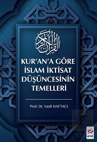 Kur'an'a Göre İslam İktisat Düşüncesinin Temelleri