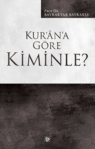 Kur\'an\'a Göre Kiminle?