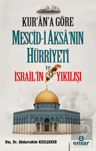 Kurana Göre Mescid-i Aksanın Hürriyeti ve İsrailin Yıkılışı