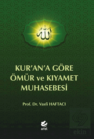 Kur\'an\'a Göre Ömür ve Kıyamet Muhasebesi