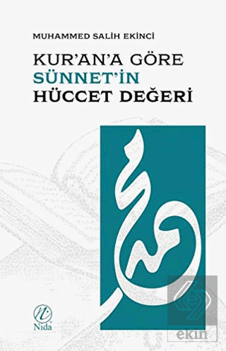 Kur\'an\'a Göre Sünnet\'in Hüccet Değeri