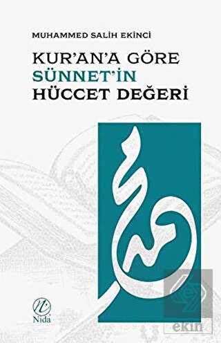 Kur\'an\'a Göre Sünnet\'in Hüccet Değeri