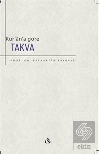 Kur\'an\'a Göre Takva