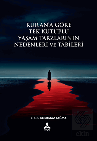 Kur'ana Göre Tek Kutuplu Yaşam Tarzlarının Nedenleri ve Tabileri