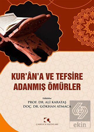 Kur'an'a ve Tefsire Adanmış Ömürler