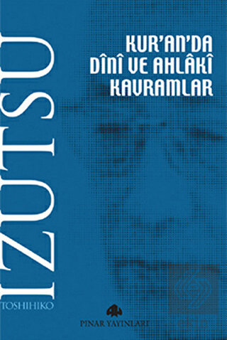 Kur\'an\'da Dini ve Ahlaki Kavramlar