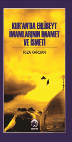 Kur\'an\'da Ehlibeyt İmamlarının İmamet Ve İsmeti