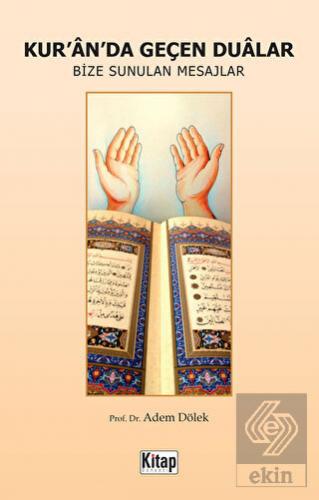 Kur'an'da Geçen Dualar - Bize Sunulan Mesajlar