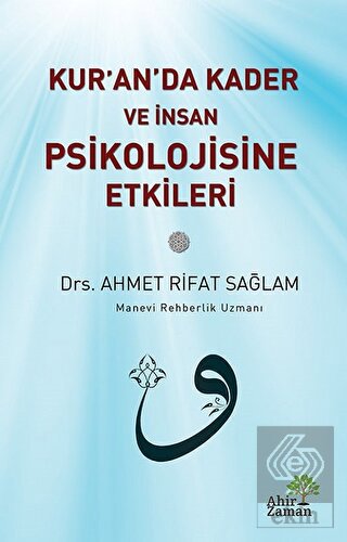 Kur\'an\'da Kader ve İnsan Psikolojisine Etkileri
