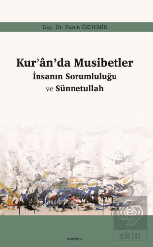 Kur'an'da Musibetler - İnsanın Sorumluluğu ve Sünn