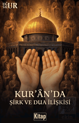 Kuranda Şirk ve Dua İlişkisi