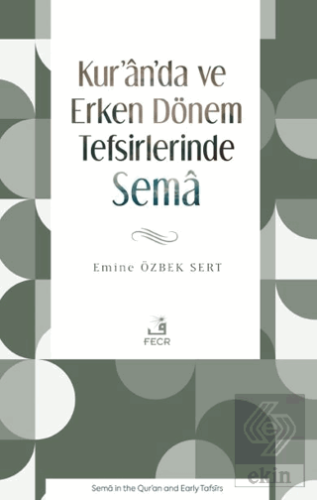 Kur'an'da ve Erken Dönem Tefsirlerinde Sema