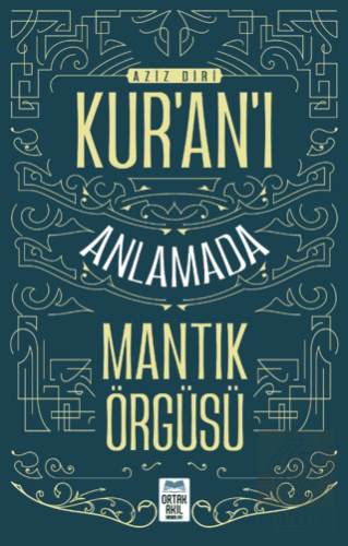 Kur'an'ı Anlamada Mantik Örgüsü