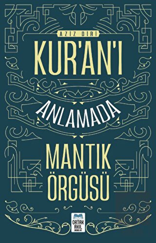Kur'an'ı Anlamada Mantik Örgüsü