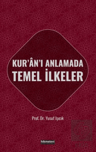 Kur'an'ı Anlamada Temel İlkeler