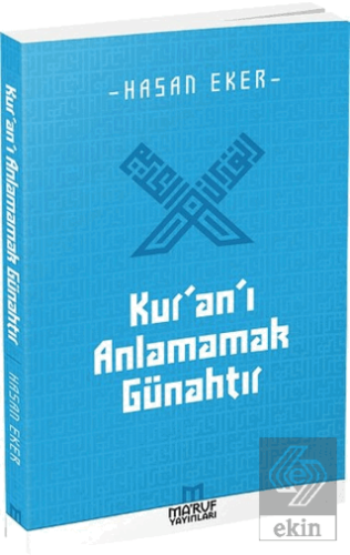 Kur'an'ı Anlamamak Günahtır