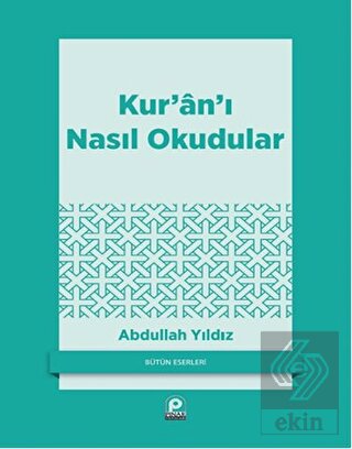Kur'an'ı Nasıl Okudular?