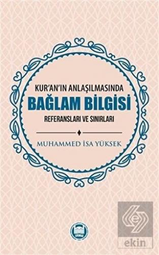 Kur\'an\'ın Anlaşılmasında Bağlam Bilgisi