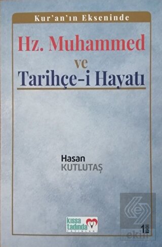 Kur'an'ın Ekseninde Hz. Muhammed ve Tarihçe-i Haya
