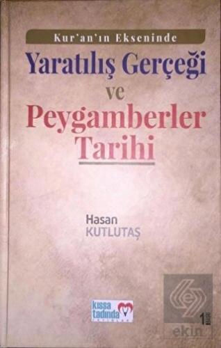 Kur\'an\'ın Ekseninde Yaratılış Gerçeği ve Peygamber