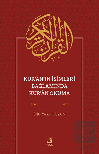 Kur'an'ın İsimleri Bağlamında Kur'an Okuma