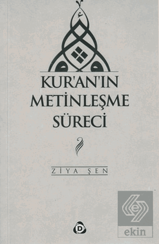 Kur\'an\'ın Metinleşme Süreci