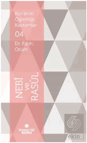 Kur'an'ın Öğrettiği Kavramlar 4 - Nebi ve Rasül