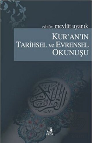 Kur\'an\'ın Tarihsel ve Evrensel Okunuşu