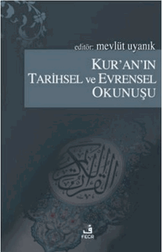 Kur\'an\'ın Tarihsel ve Evrensel Okunuşu
