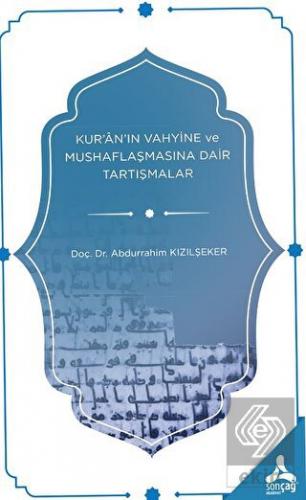 Kur'an'ın Vahyine ve Mushaflaşmasına Dair Tartışma