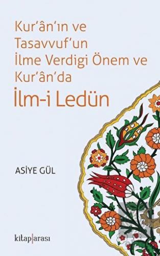 Kur\'an\'ın ve Tasavvuf\'un İlme Verdiği Önem ve Kur\'