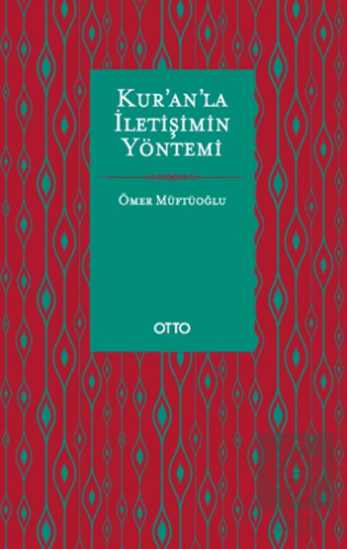 Kur'an'la İletişimin Yöntemi