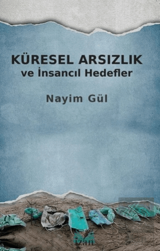 Küresel Arsızlık ve İnsancıl Hedefler