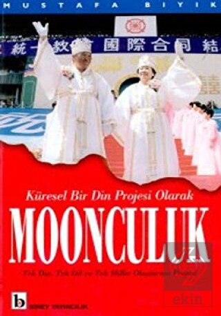 Küresel Bir Din Projesi Olarak Moonculuk Tek Din,