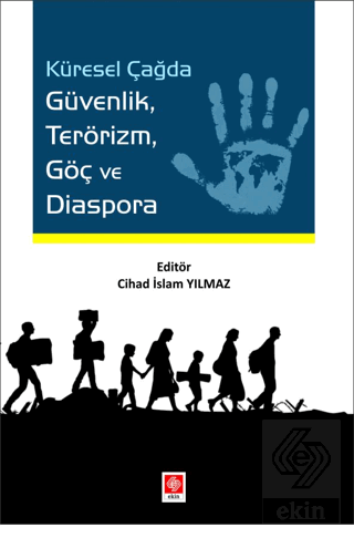 Küresel Çağda Güvenlik Terörizm Göç ve Diaspora Cihad İslam Yılmaz
