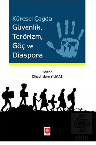 Küresel Çağda Güvenlik Terörizm Göç ve Diaspora Cihad İslam Yılmaz