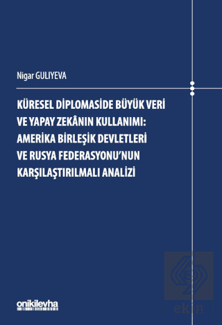 Küresel Diplomaside Büyük Veri ve Yapay Zekanın Kullanımı: Amerika Bir
