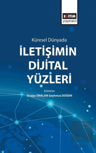 Küresel Dünyada İletişimin Dijital Yüzleri