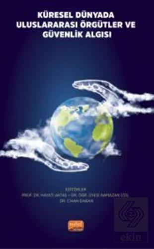 Küresel Dünyada Uluslararası Örgütler ve Güvenlik