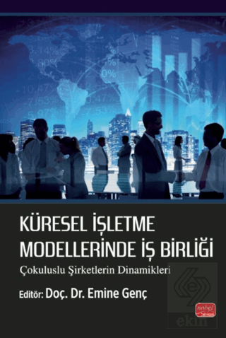 Küresel İşletme Modellerinde İş Birliği Kolektif Nobel Bilimsel Eserle