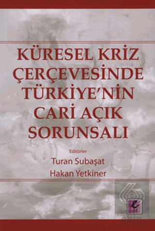 Küresel Kriz Çerçevesinde Türkiye\'nin Cari Açık So