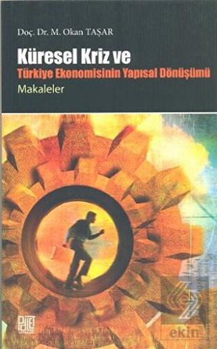 Küresel Kriz ve Türkiye Ekonomisinin Yapısal Dönüş